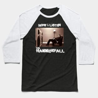 hammerfall how i listen Baseball T-Shirt